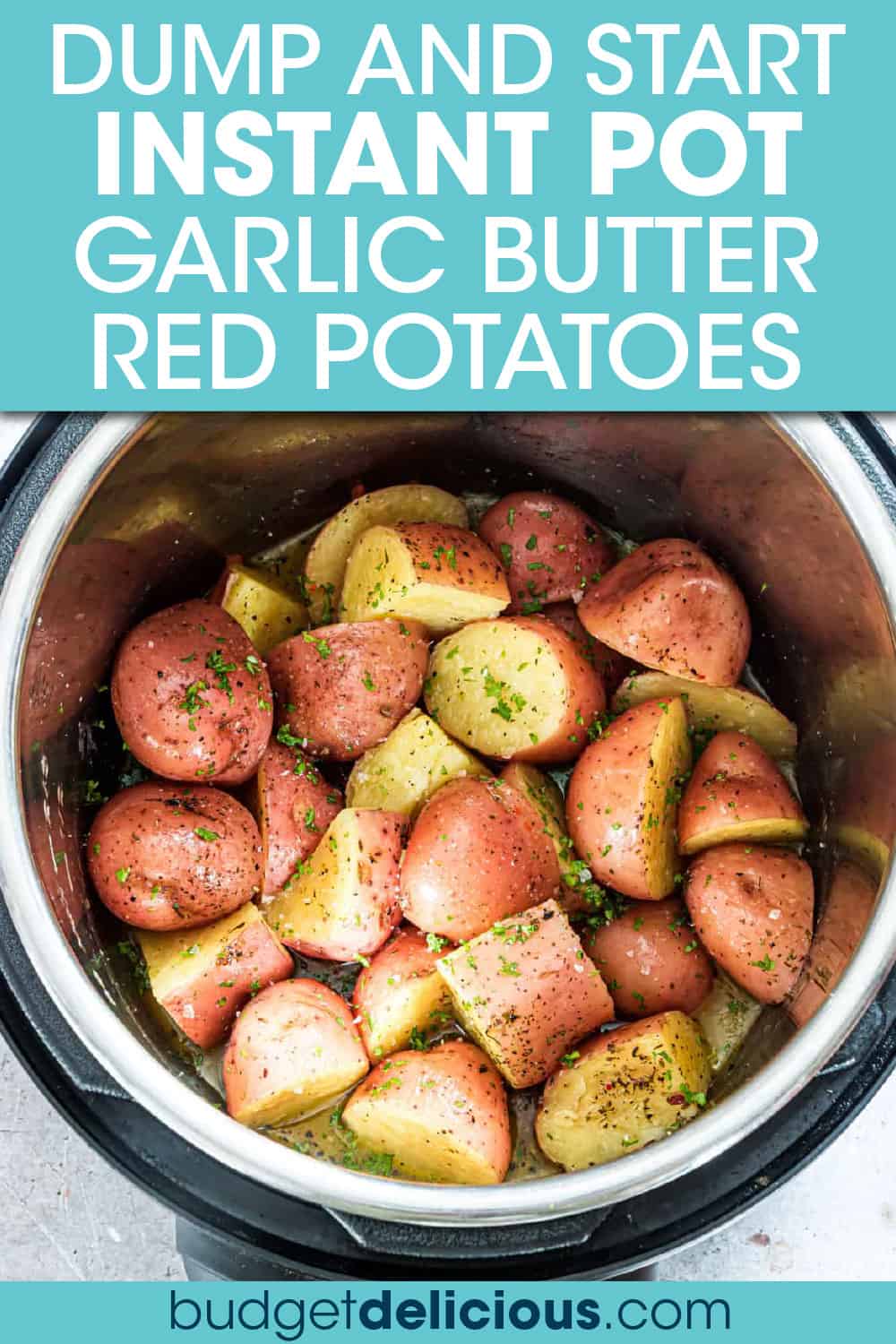 Garlic Butter Instant Pot Red Potatoes - Budget Delicious