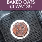 baked oats in a ramekin in an air fryer basket