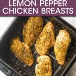 lemon pepper chicken breasts in an air fryer basket