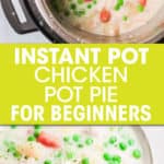 2 PICTURES OF CHICKEN POT PIE, IN AN INSTANT POT AND IN A BOWL