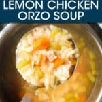 A LADEL OF CHICKEN ORZO SOUP OVER AN INSTANT POT OF SOUP