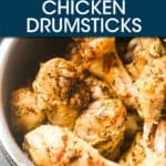 CLOSE UP OF CHICKEN DRUMSTICKS IN AN INSTANT POT